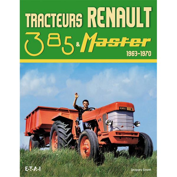 LIVRE TRACTEUR RENAULT 385 & MASTER, 1963-1970 (REF 21778) LIVRE TRACTEUR RENAULT 385 & MASTER, 1963-1970 (REF 21778)