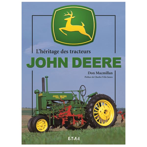 LIVRE L'HERITAGE DES TRACTEURS JOHN DEERE (REF 20491) LIVRE L'HERITAGE DES TRACTEURS JOHN DEERE (REF 20491)