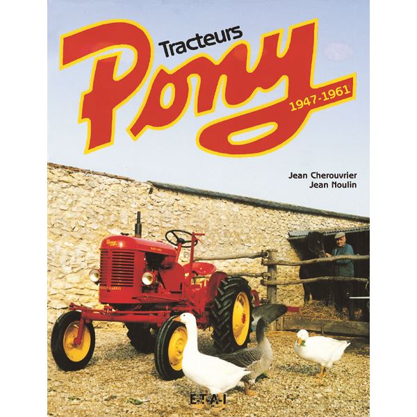 LIVRE TRACTEURS PONY, 1947-1961 (REF 19881) LIVRE TRACTEURS PONY, 1947-1961 (REF 19881)