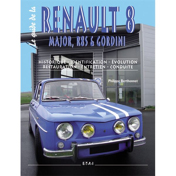 LIVRE RENAULT 8 MAJOR R8 S ET GORDINI (REF 22073) LIVRE RENAULT 8 MAJOR R8 S ET GORDINI (REF 22073)