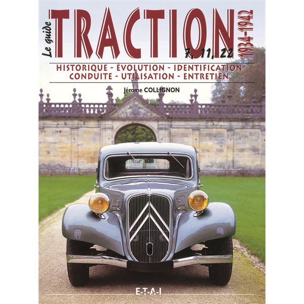 LIVRE CITROEN TRACTION VOL 1, 1934/1942, LE GUIDE (REF 17731) LIVRE CITROEN TRACTION VOL 1, 1934/1942, LE GUIDE (REF 17731)
