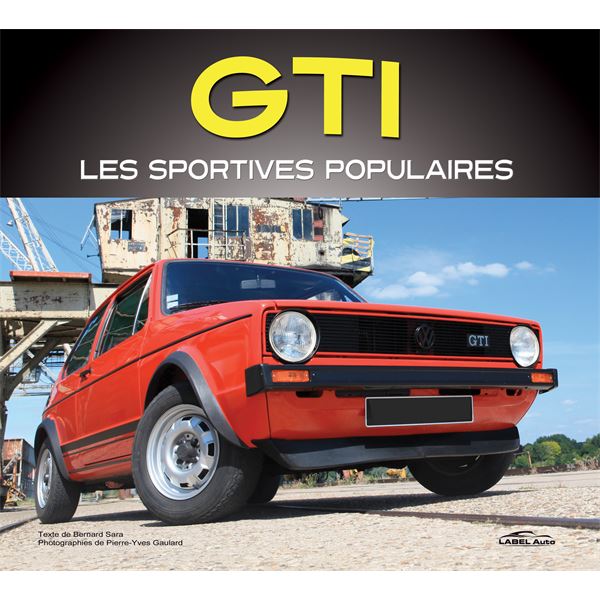 LIVRE GTI, LES SPORTIVES POPULAIRES (REF 24451) LIVRE GTI, LES SPORTIVES POPULAIRES (REF 24451)