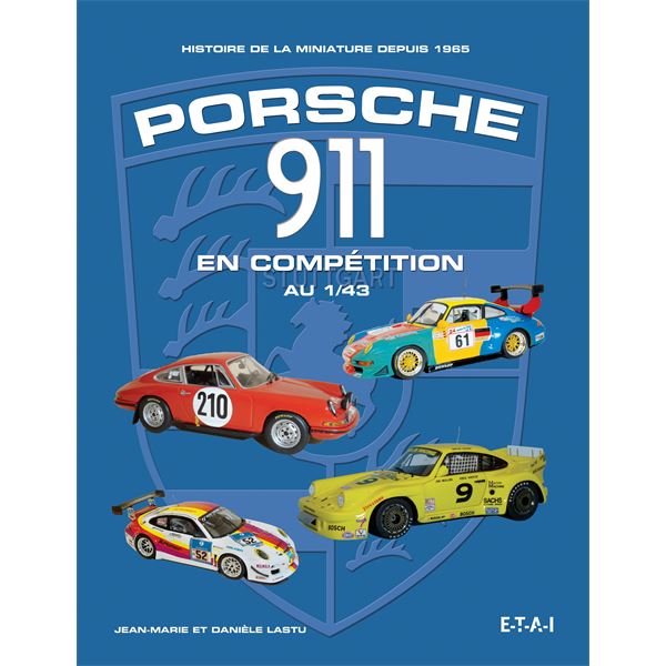 LIVRE PORSCHE 911 EN COMPÉTITIONS, MINIATURES (REF 25248) LIVRE PORSCHE 911 EN COMPÉTITIONS, MINIATURES (REF 25248)