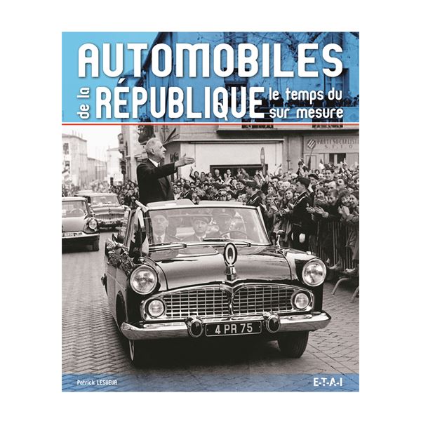 LIVRE AUTOMOBILES DE LA REPUBLIQUE, LE TEMPS DU SUR MESURE (REF 20502) LIVRE AUTOMOBILES DE LA REPUBLIQUE, LE TEMPS DU SUR MESURE (REF 20502)