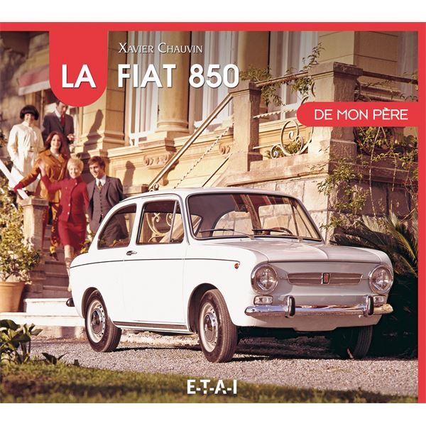 LIVRE LA FIAT 850 DE MON PÈRE (REF 25761) LIVRE LA FIAT 850 DE MON PÈRE (REF 25761)