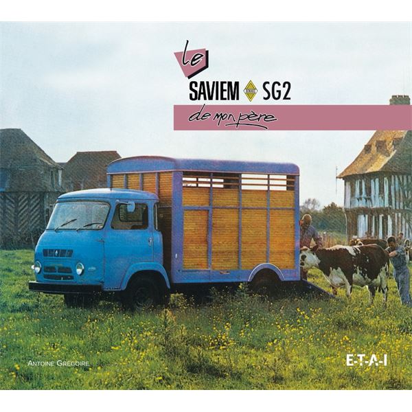 LIVRE LE SAVIEM SG2 DE MON PÈRE (REF 24084) LIVRE LE SAVIEM SG2 DE MON PÈRE (REF 24084)