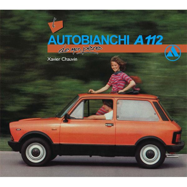 LIVRE AUTOBIANCHI A112 DE MON PÈRE (REF 22949) LIVRE AUTOBIANCHI A112 DE MON PÈRE (REF 22949)
