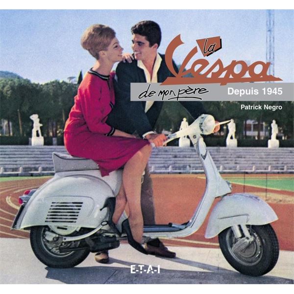 LIVRE LA VESPA DE MON PÈRE 2EME EDITION (REF 22050) LIVRE LA VESPA DE MON PÈRE 2EME EDITION (REF 22050)