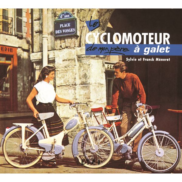 LIVRE LE CYCLOMOTEUR A GALET DE MON PÈRE (REF 19487) LIVRE LE CYCLOMOTEUR A GALET DE MON PÈRE (REF 19487)
