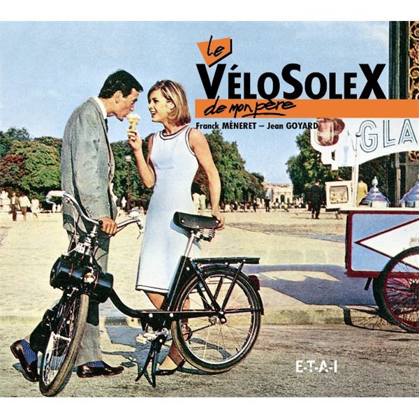 LIVRE LE VELOSOLEX DE MON PÈRE (REF 18817) LIVRE LE VELOSOLEX DE MON PÈRE (REF 18817)