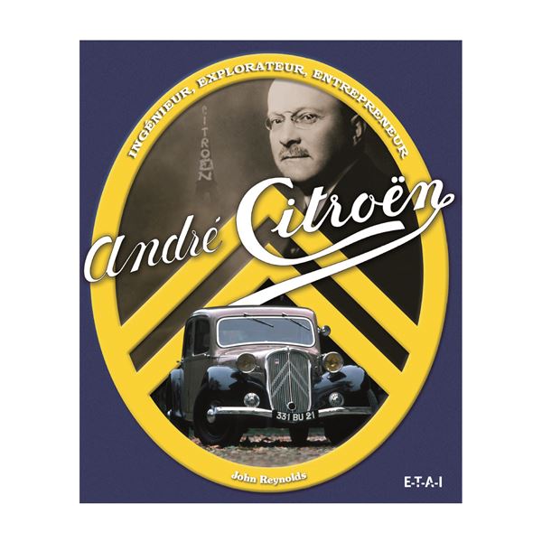 LIVRE ANDRE CITROEN, INGENIEUR, EXPLORATEUR, ENTREPRENEUR (REF 21081) LIVRE ANDRE CITROEN, INGENIEUR, EXPLORATEUR, ENTREPRENEUR (REF 21081)