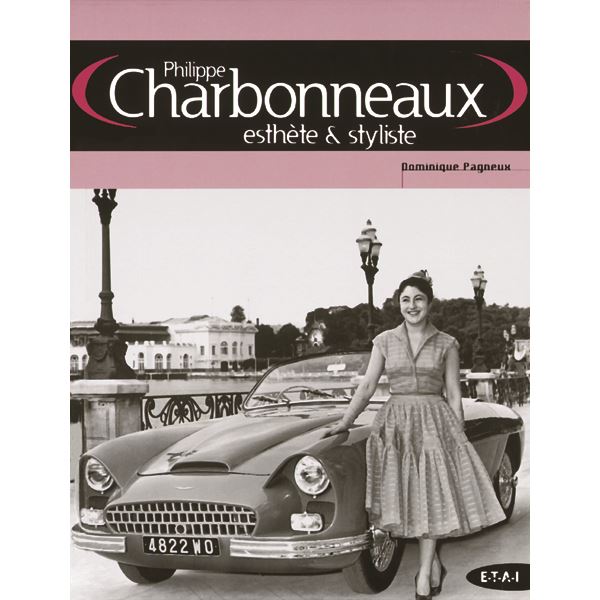 LIVRE PHILIPPE CHARBONNEAUX, ESTHETE & STYLISTE (REF 19771) LIVRE PHILIPPE CHARBONNEAUX, ESTHETE & STYLISTE (REF 19771)