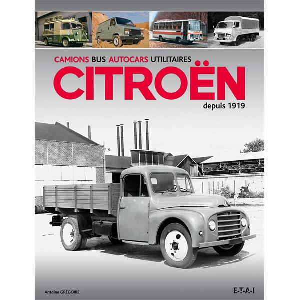 LIVRE CAMIONS BUS AUTOCARS UTILITAIRES CITROEN DEPUIS 1919 (REF 24466) LIVRE CAMIONS BUS AUTOCARS UTILITAIRES CITROEN DEPUIS 1919 (REF 24466)