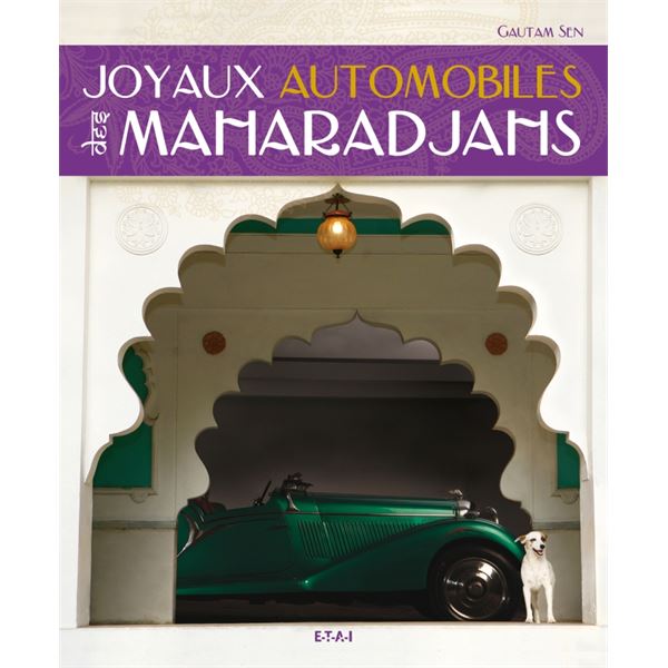 LIVRE JOYAUX AUTOMOBILES DES MAHARADJAHS (REF 23524) LIVRE JOYAUX AUTOMOBILES DES MAHARADJAHS (REF 23524)