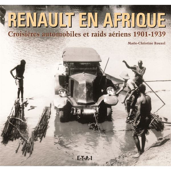 LIVRE RENAULT EN AFRIQUE 1901-1939 (REF 19396) LIVRE RENAULT EN AFRIQUE 1901-1939 (REF 19396)