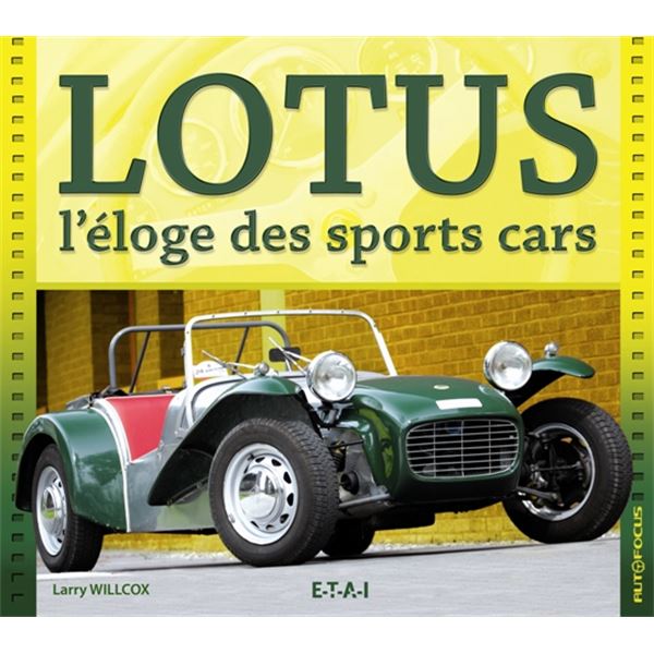 LIVRE LOTUS, L'ELOGE DES SPORTS CARS (REF 21771) LIVRE LOTUS, L'ELOGE DES SPORTS CARS (REF 21771)