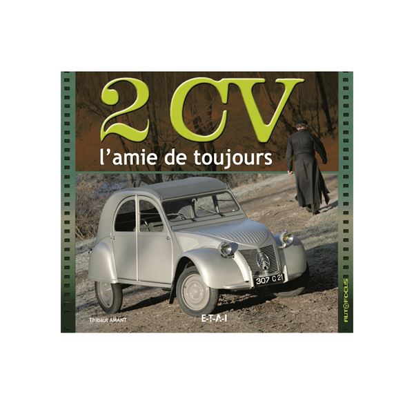 LIVRE 2CV, L'AMIE DE TOUJOURS (REF 21068) LIVRE 2CV, L'AMIE DE TOUJOURS (REF 21068)